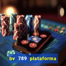 bv 789 plataforma de jogos